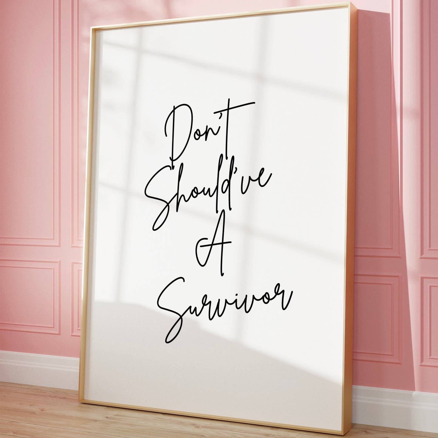 Don’t Should’ve A Survivor Wall Art Digital Download
