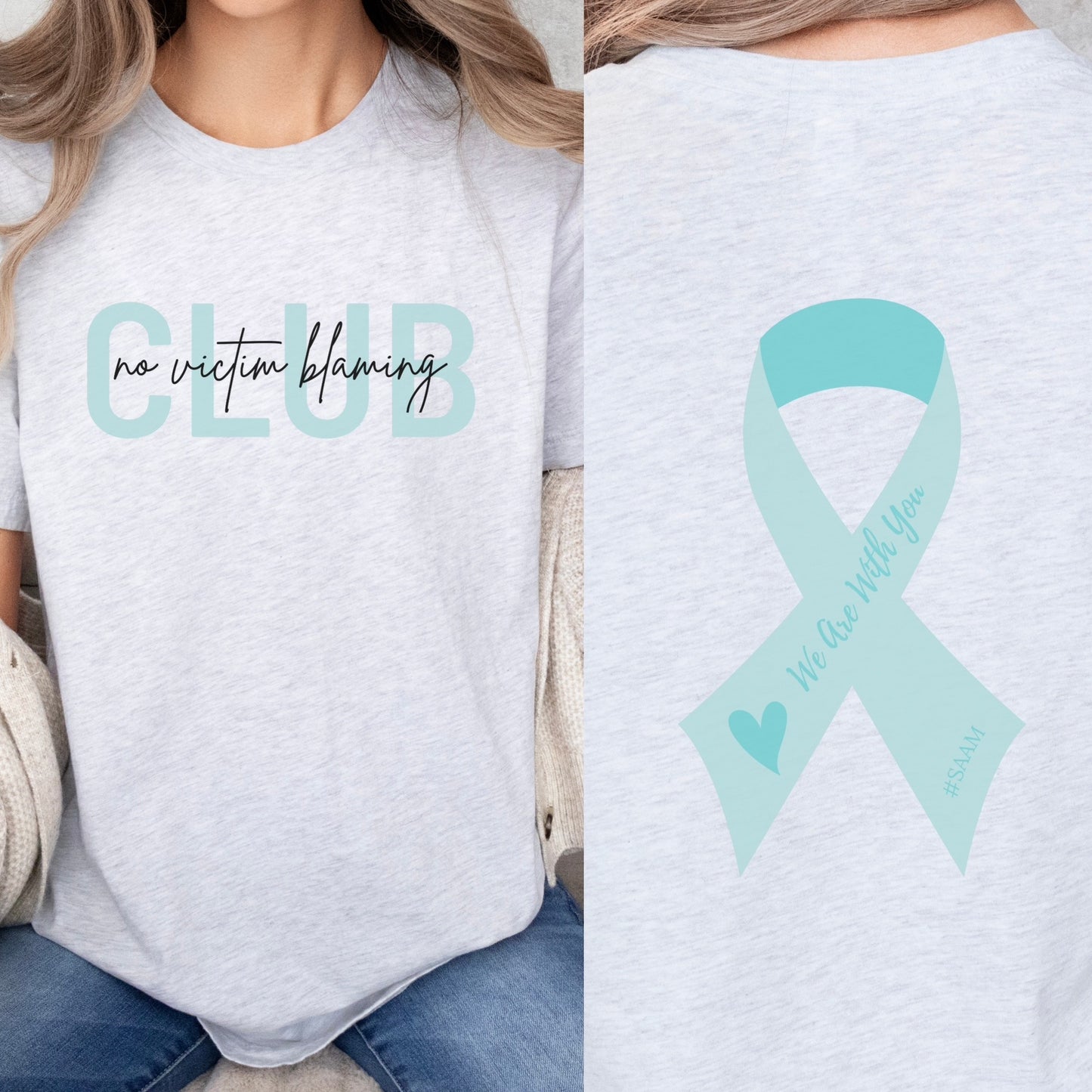 Club is on the front in bold teal letters with the phrase “No Victim Blaming” written over it in black or white. The back has a SAAM teal awareness ribbon with the words “We Are With You #SAAM” with a teal heart. Be a walking ambassador for awareness and change. Perfect For Sexual Assault Awareness Month and Denim Day.