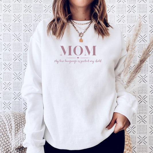 Mom My Love Language Is Protect My Child Sweater