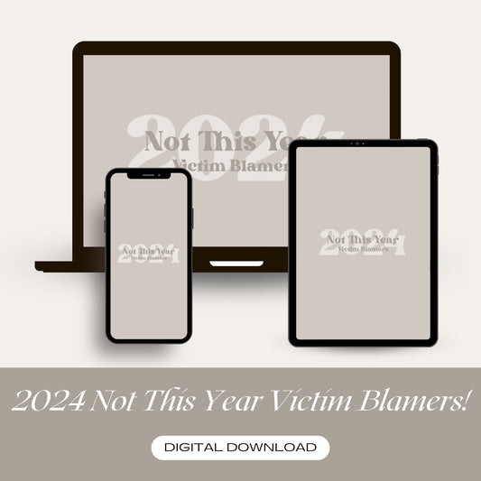 Proudly display the phrase "2024 Not Today Victim Blamers" in a bold and eye-catching font. This message serves as a reminder that we reject victim-blaming and support those who have faced injustice. Make your devices your daily affirmations.