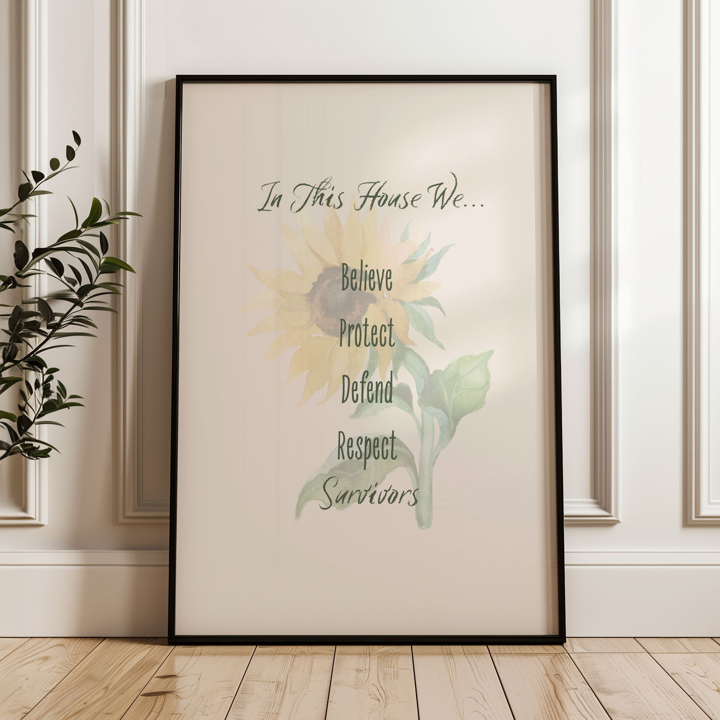 Sunflower In This House We Believe Protect Defend Respect Survivors Wall Art Print Digital Download Affirmation Poster Gift For Advocate Believe Survivors Typography Trendy Art Print Mental Health Empowering Dorm Poster Victim Advocate Office Art