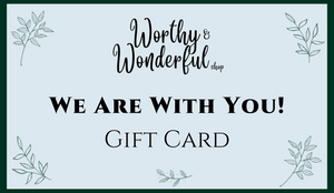 Worthy & Wonderful Shop "We Are With You" Gift Card