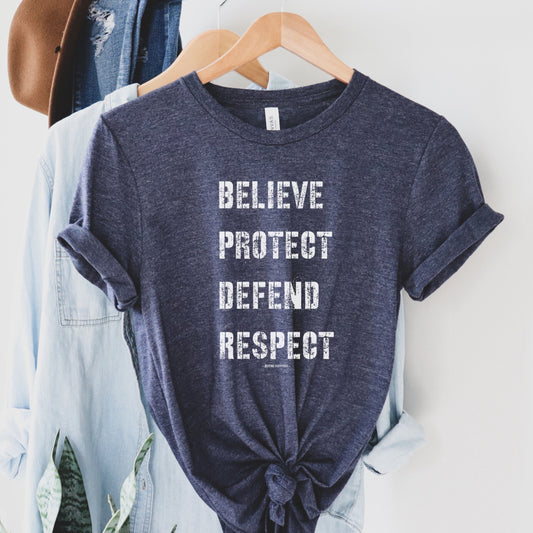 Believe Protect Defend Respect Shirt