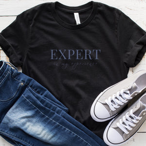 Expert In My Experience Tee
