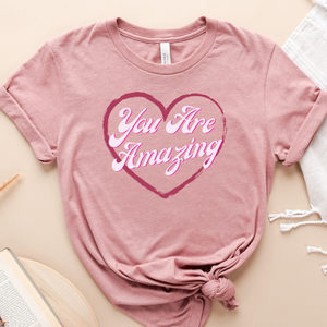 You Are Amazing T-Shirt