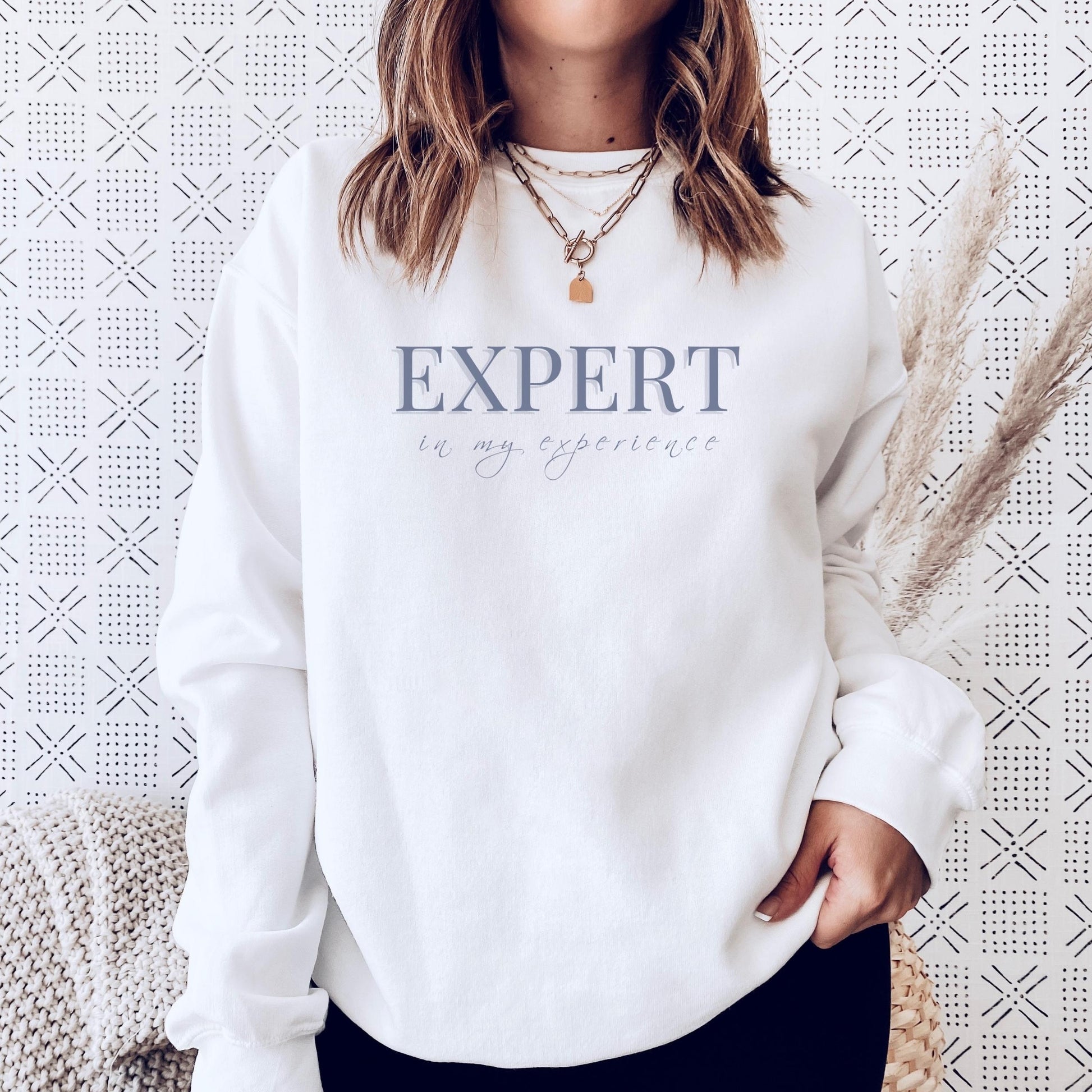 Expert In My Experience Sweatshirt